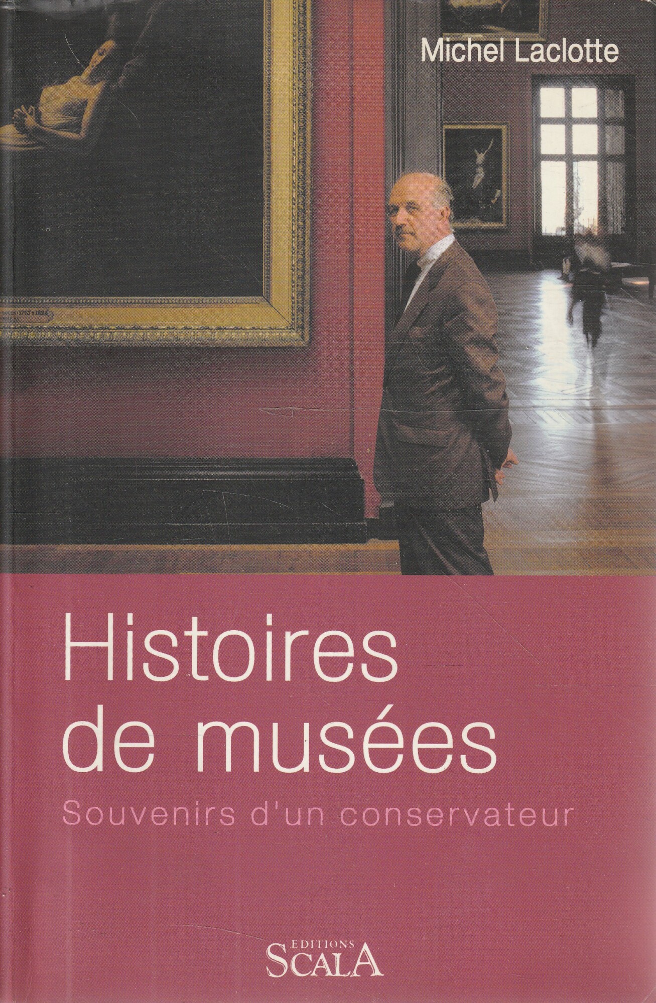 Histoires de Musées. Souvenirs d'un conservateur