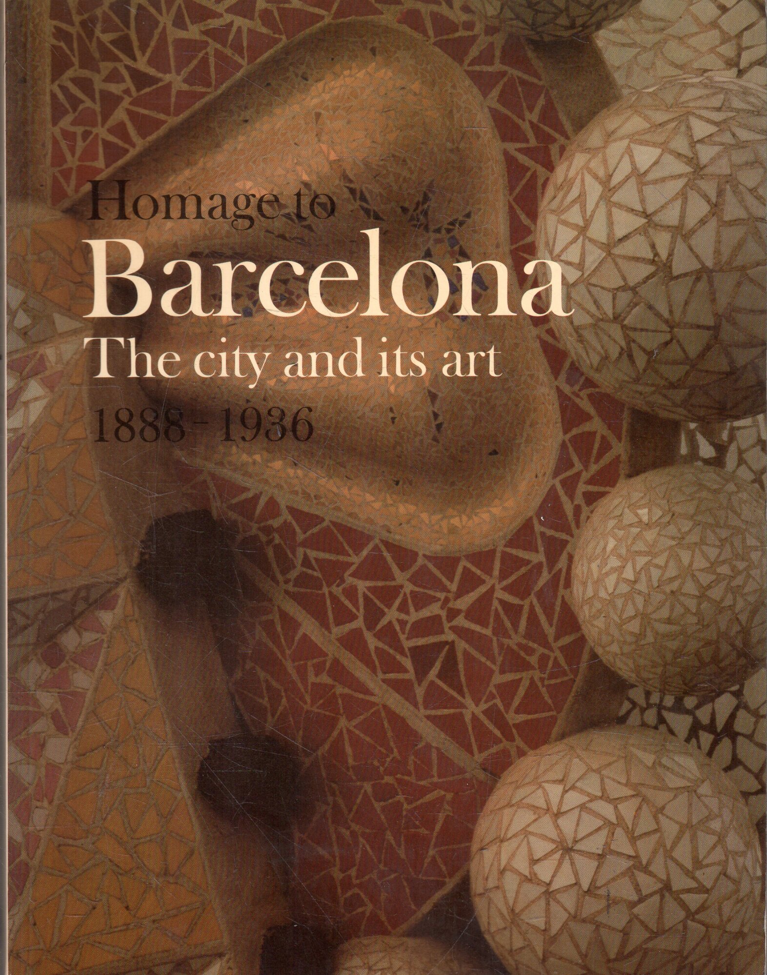 Homage to Barcelona : the city and its art 1888-1936