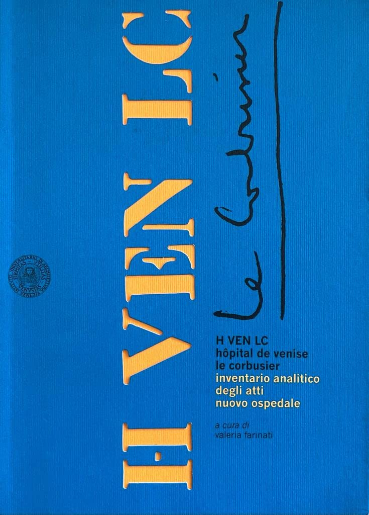 Hopital de Venise Le Corbusier 1963-70. Inventario analitico degli atti …