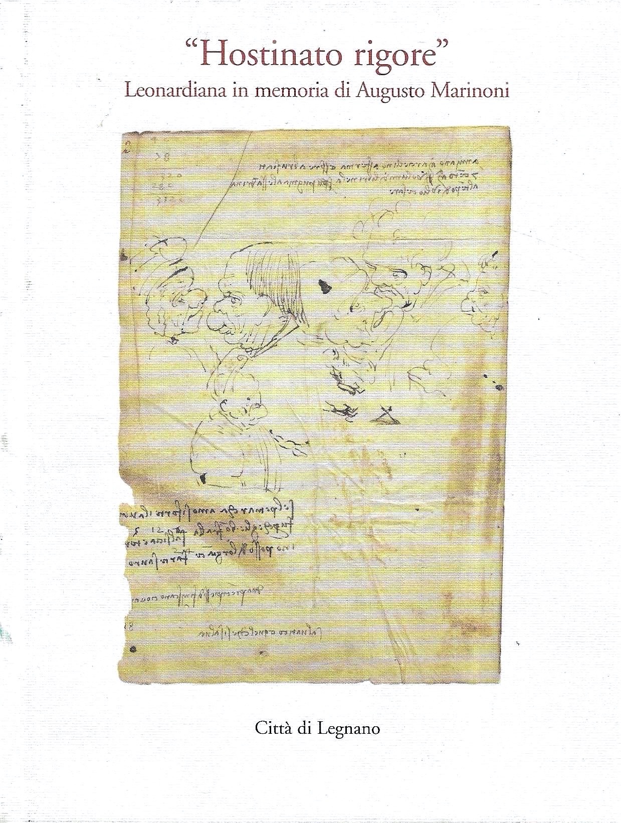 "Hostinato rigore". Leonardiana in memoria di Augusto Marinoni