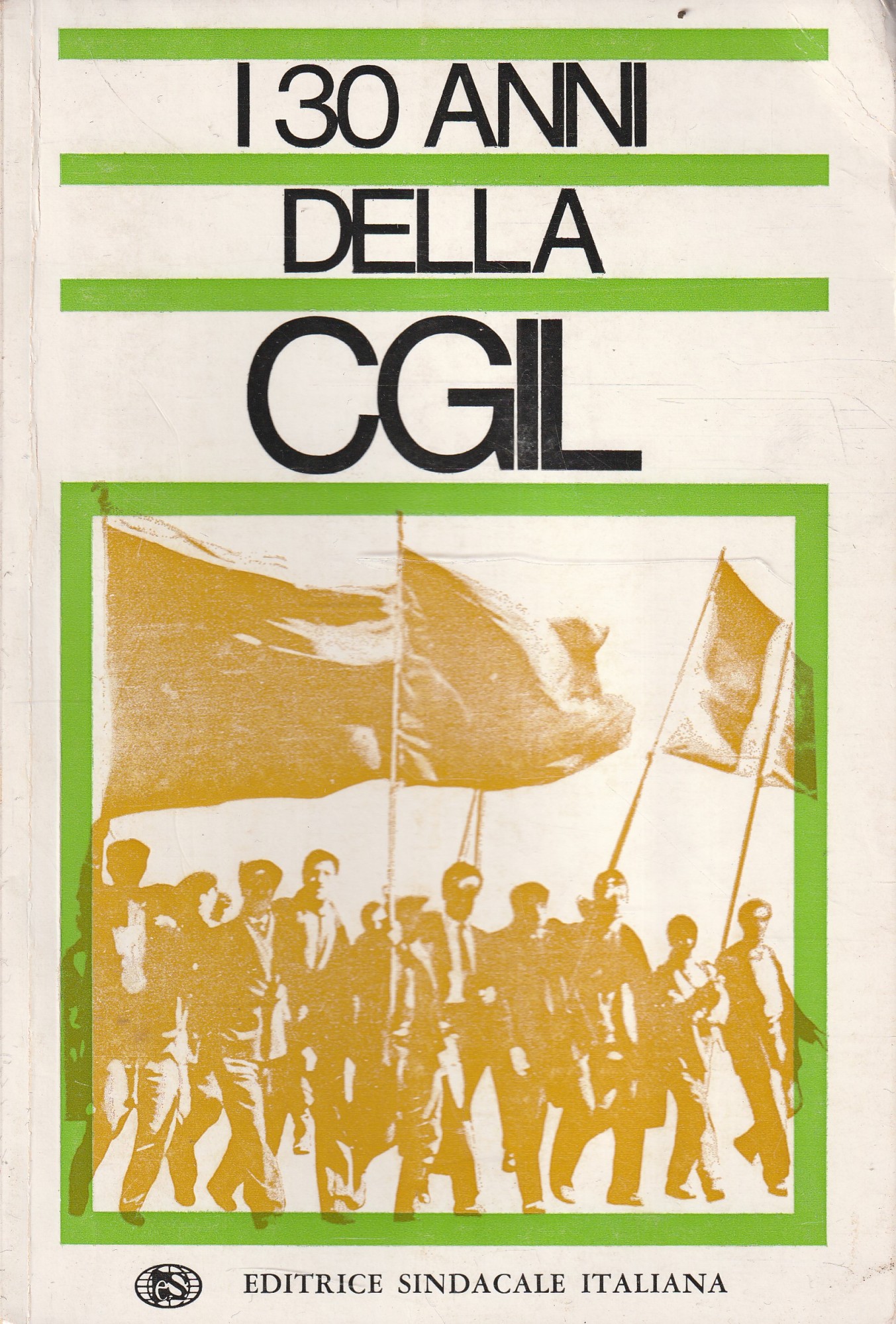 I 30 anni della CGIL (1944-1974)
