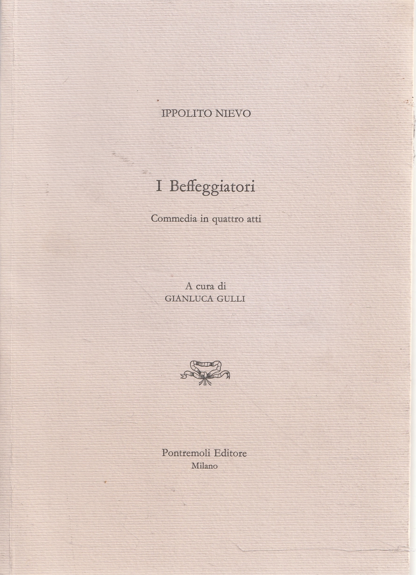 I Beffeggiatori. Commedia in quattro atti