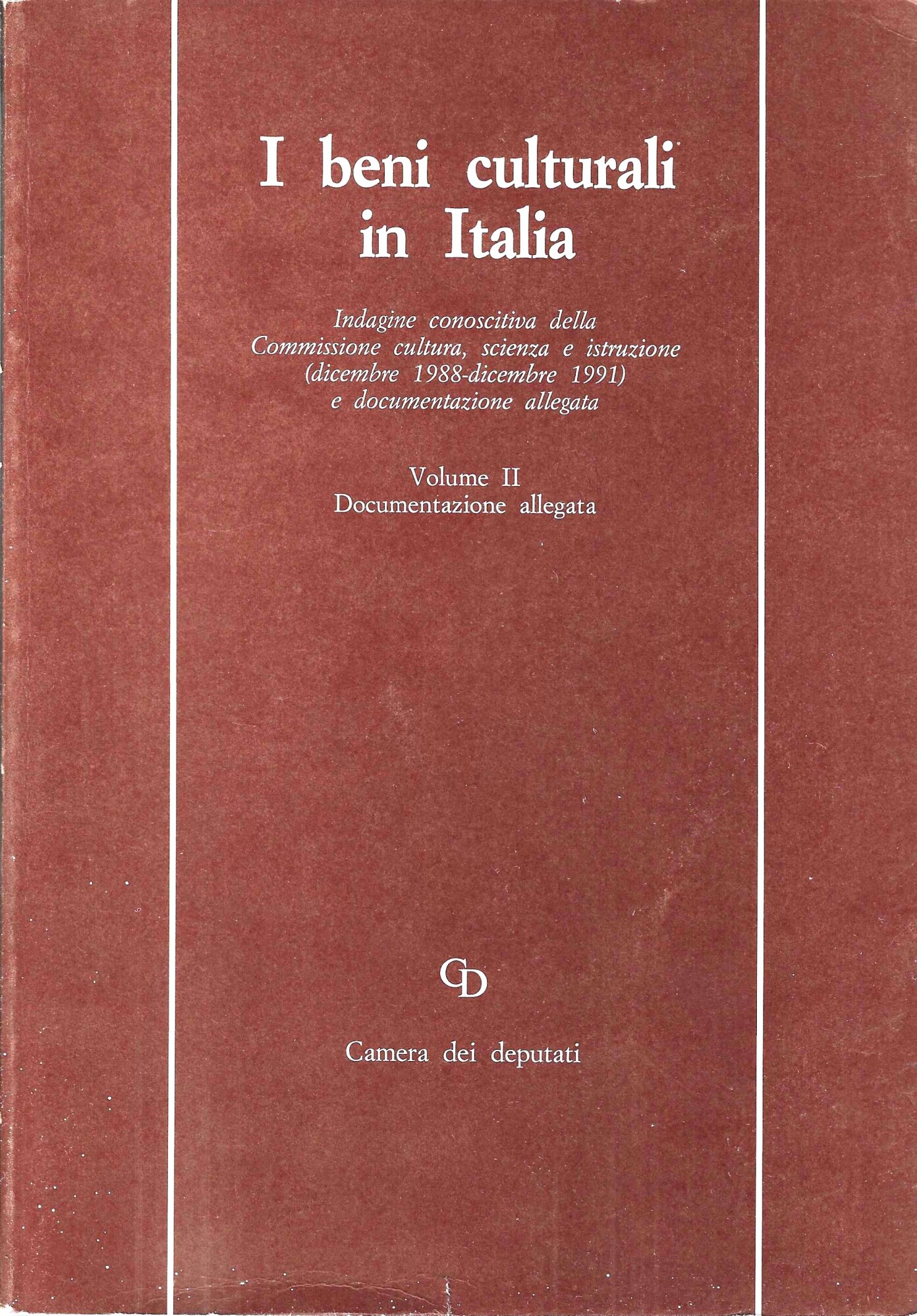 I beni culturali in Italia. Indagine conoscitiva della Commissione cultura, …