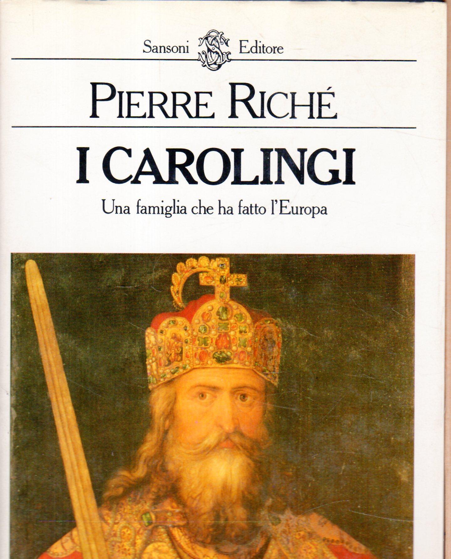 I Carolingi : una famiglia che ha fatto l'Europa