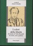 I colori della libertà. Il mondo di Nello Rosselli fra …