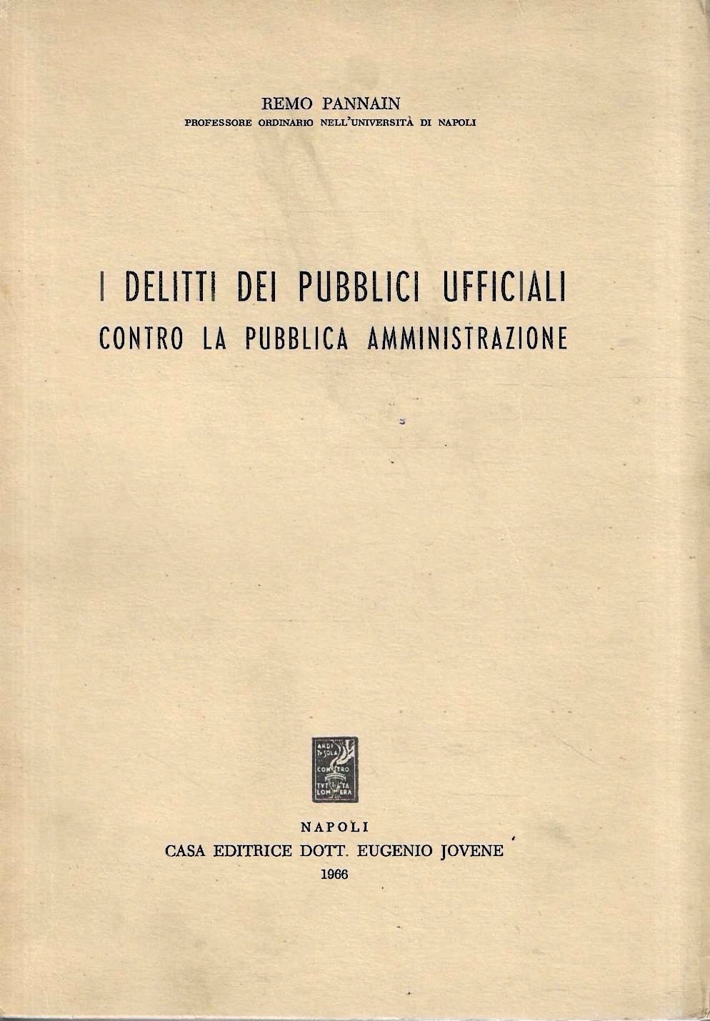 I delitti dei pubblici ufficiali contro la Pubblica Amministrazione