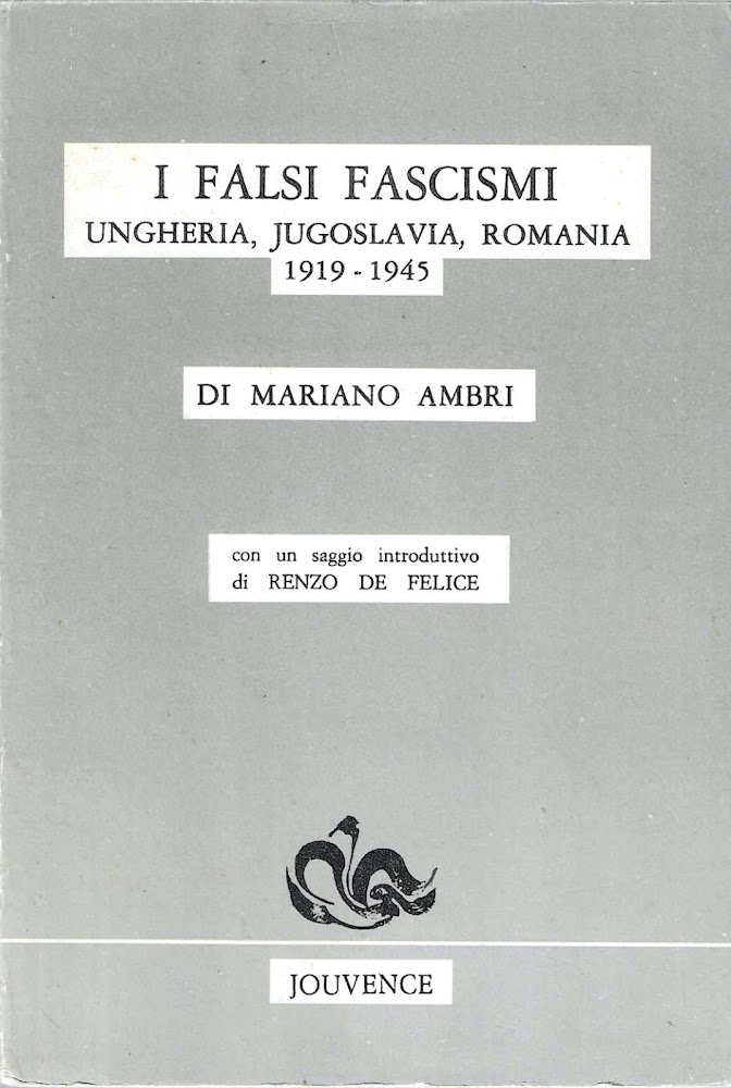 I falsi fascismi. Ungheria, Jugoslavia, Romania 1919-1945