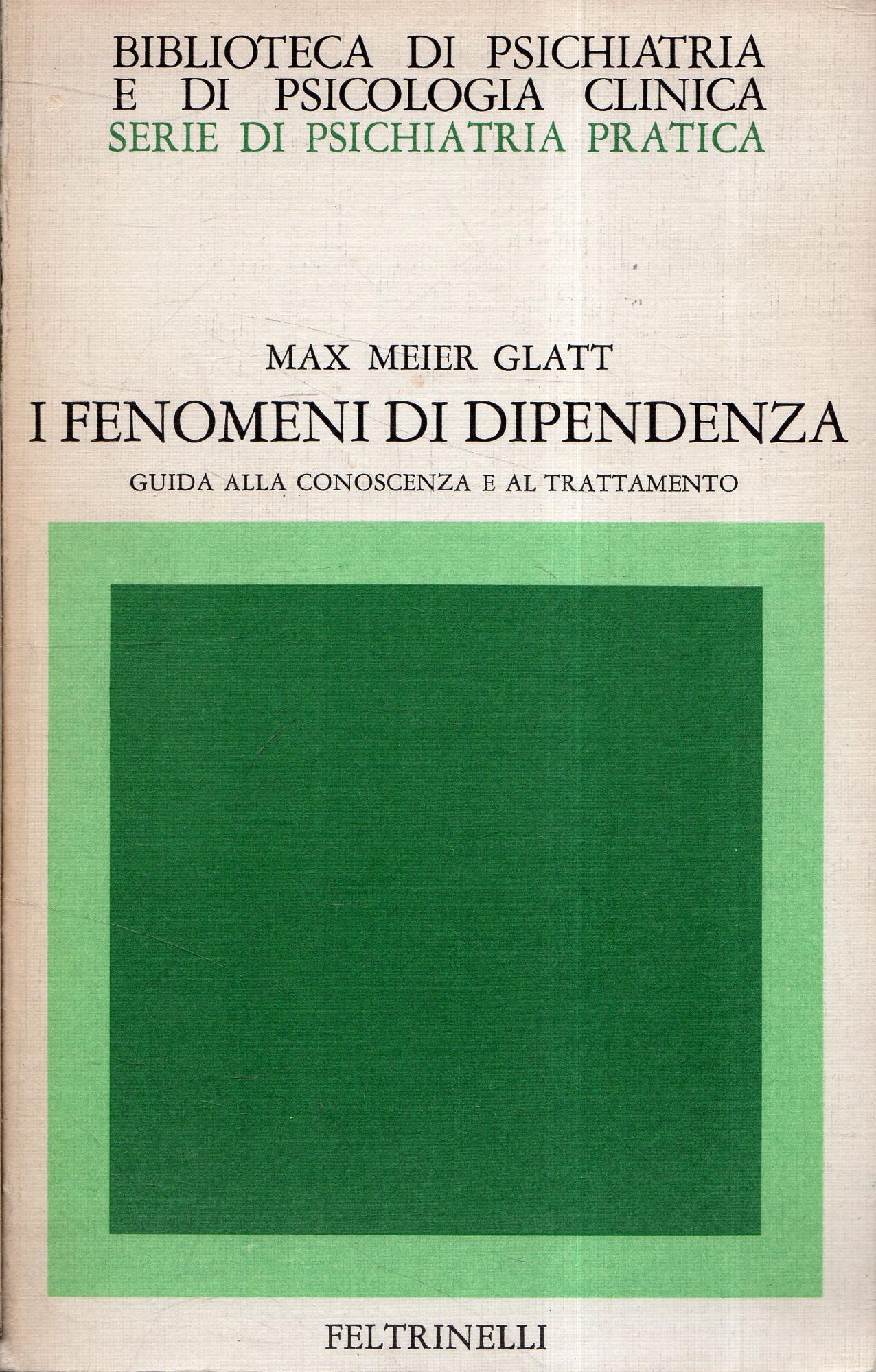 I fenomeni di dipendenza. Guida alla conoscenza e al trattamento