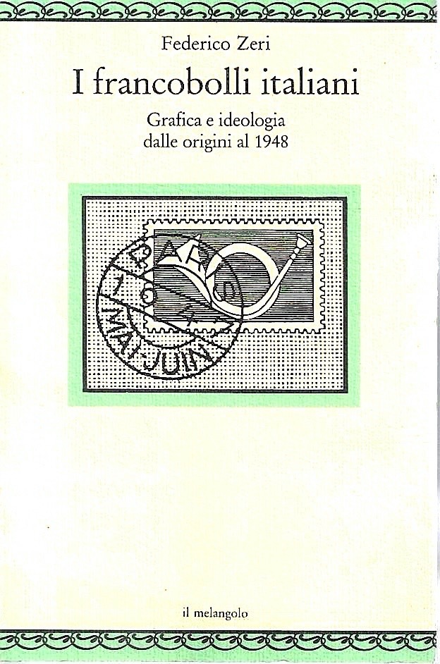 I francobolli italiani. Grafica e ideologia dalle origini al 1948