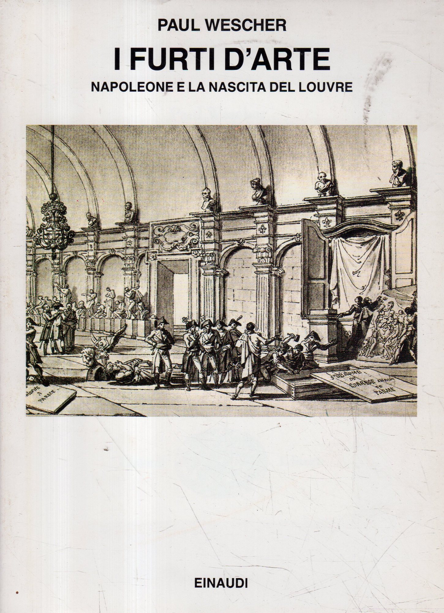 I furti d'arte : Napoleone e la nascita del Louvre