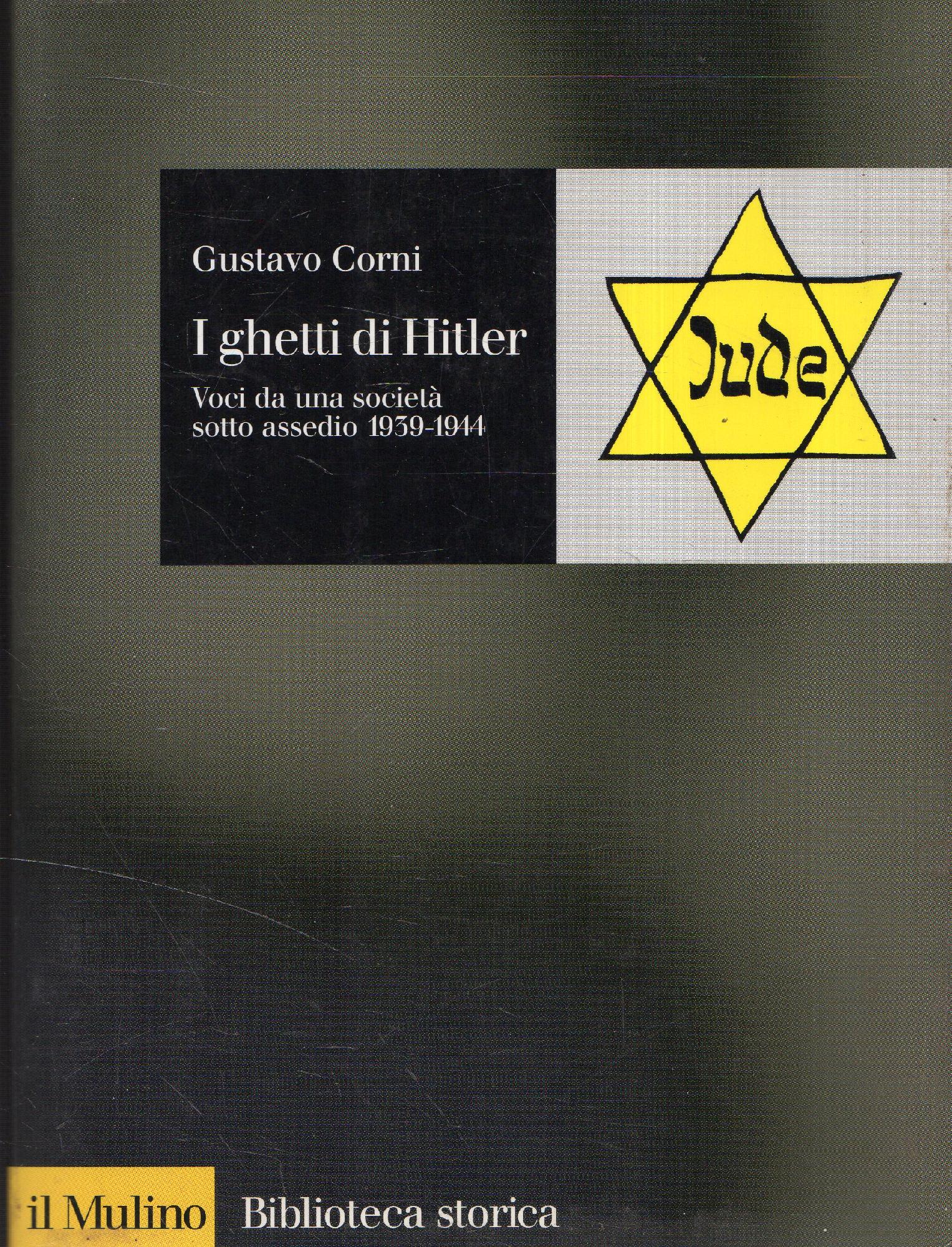 I ghetti di Hitler : voci da una società sotto …