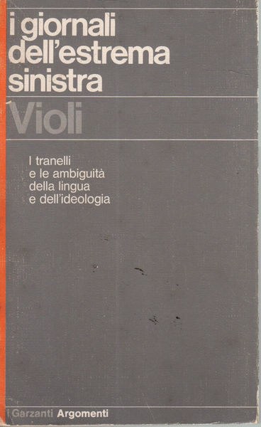 I giornali dell'estrema sinistra. I tranelli e le ambiguità della …
