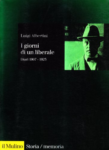 I giorni di un liberale. Diari 1907-1923