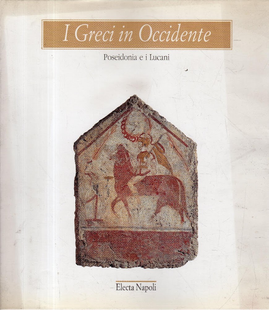 I greci in Occidente : Poseidonia e i Lucani