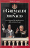 I Grimaldi di Monaco.