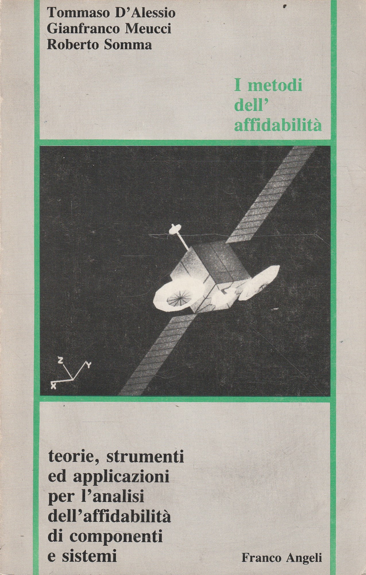 I metodi dell'affidabilità: teorie, strumenti ed applicazioni per l'analisi dell'affidalbilità …