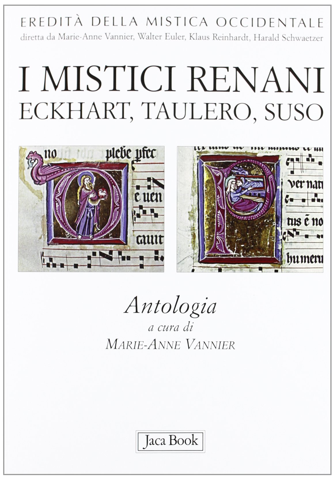 I mistici renani. Eckhart, Taulero, Suso. Antologia. Eredità della mistica …