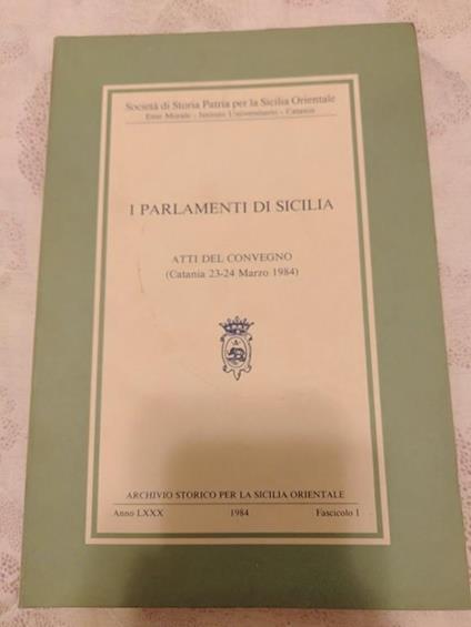 I parlamentari di Sicilia atti del convegno (Catania 23-24 marzo …