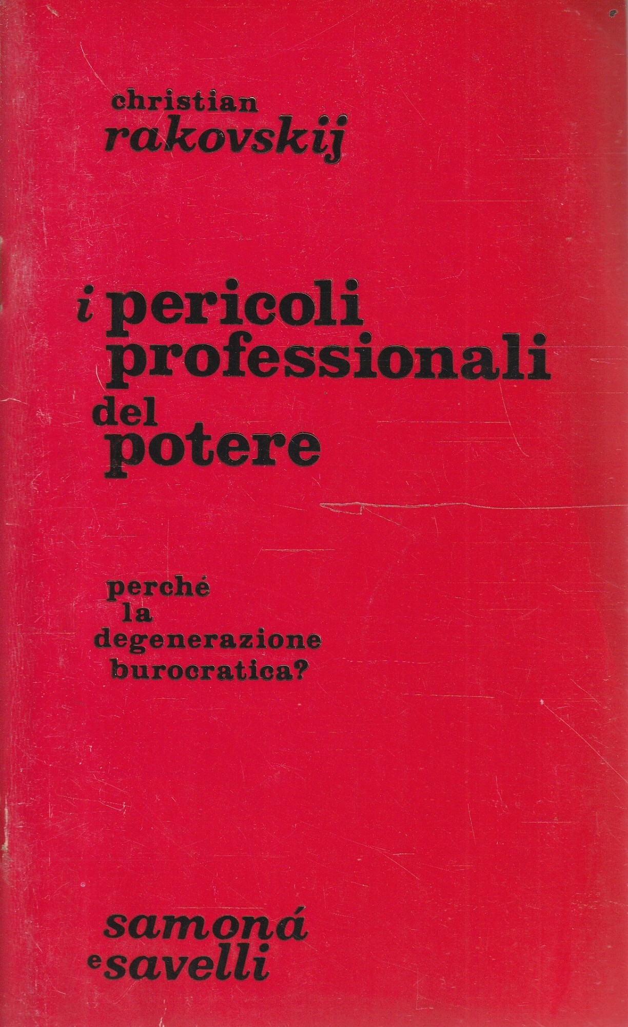 I pericoli professionali del potere. Perchè la degenerazione burocratica ?