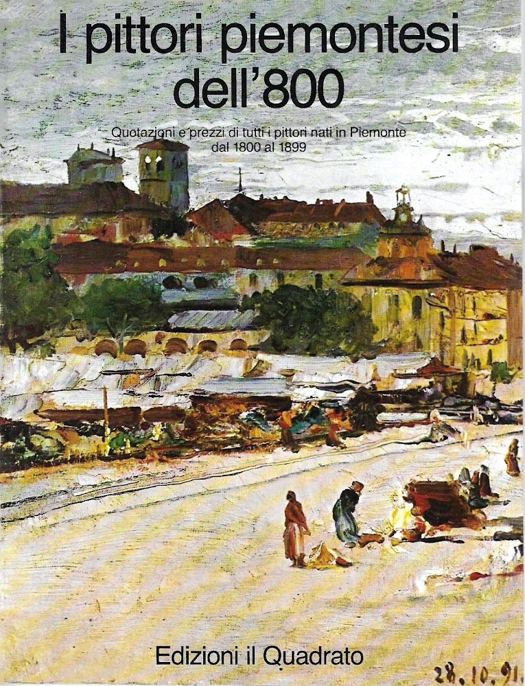 I pittori piemontesi dell'800. Quotazioni e prezzi di tutti i …