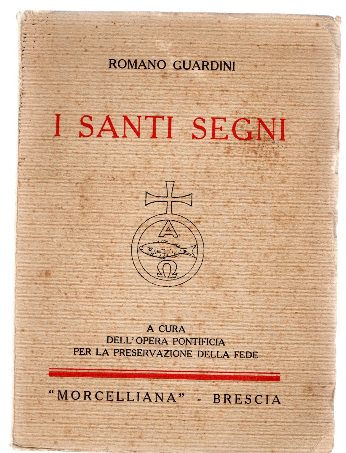 I santi segni. A cura dell'Opera Pontificia per la Preservazione …