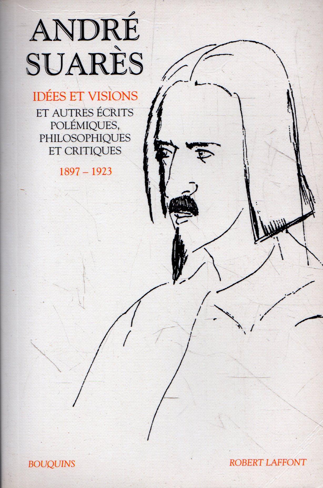 Idées et visions et autres écrits polémiques, philosophiques et critiques …