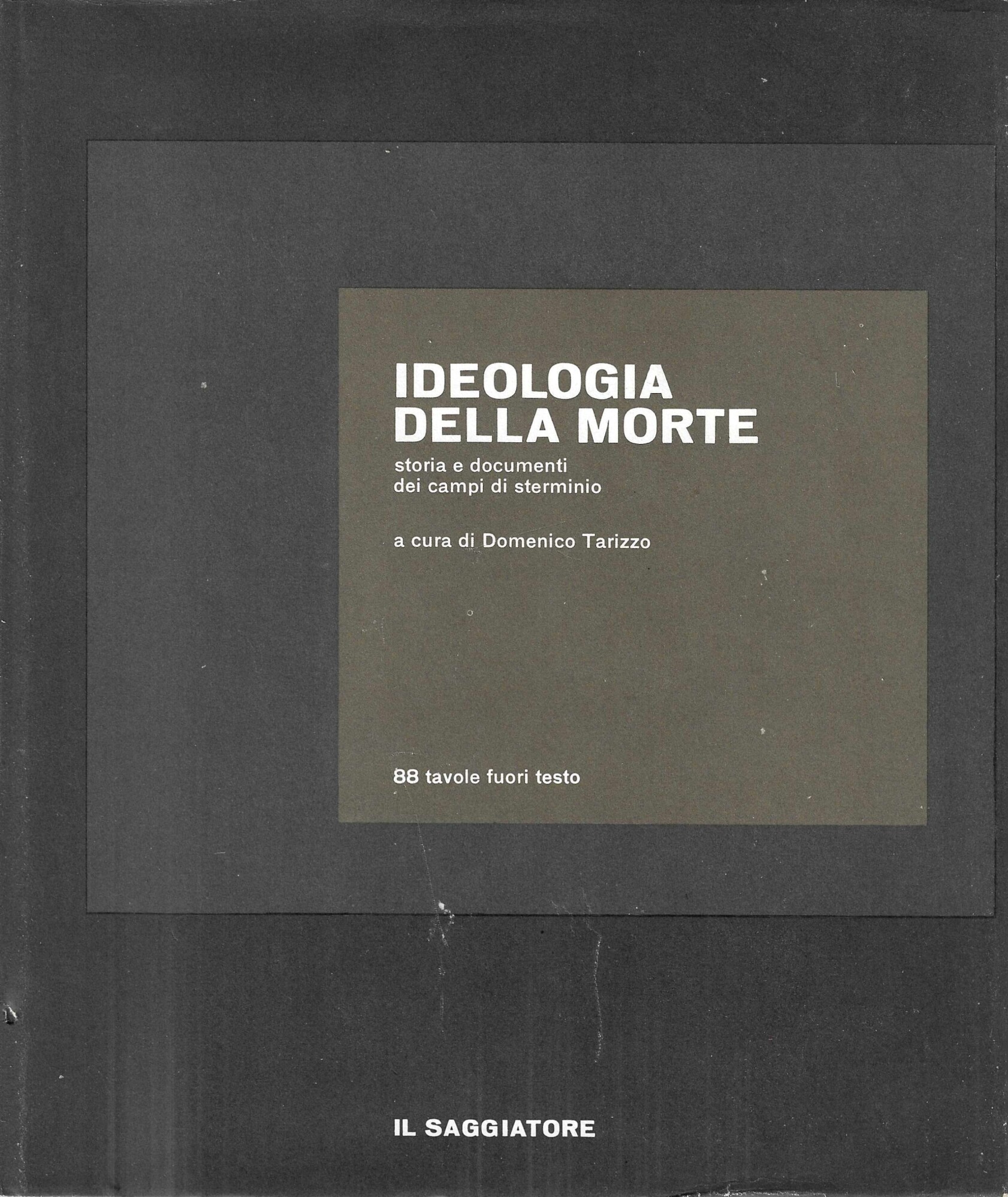 Ideologia della morte. Storia e documenti dei campi di sterminio