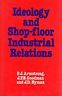 Ideology and Shop - floor. Industrial Relations