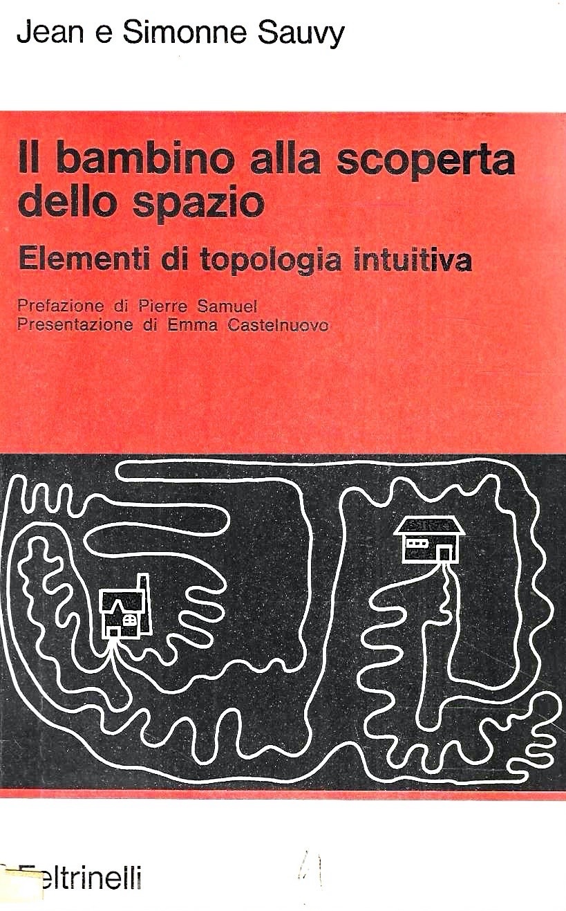 Il bambino alla scoperta dello spazio. Elementi di topologia intuitiva