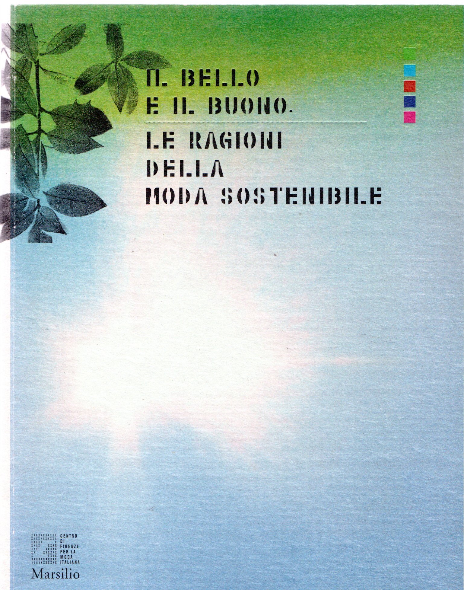 Il bello e il buono. Le ragioni della moda sostenibile. …