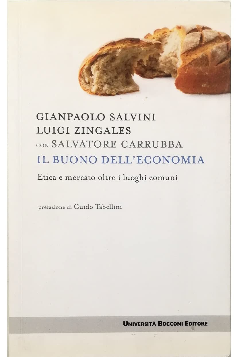 Il buono dell'economia. Etica e mercato oltre i luoghi comuni