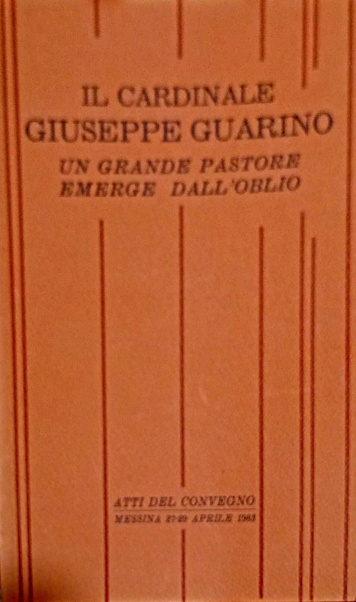 Il Cardinale Giuseppe Guarino : un grande pastore emerge dall'oblio …
