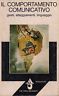 Il comportamento comunicativo. Gesti, atteggiamenti, linguaggio