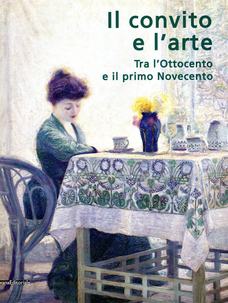 Il convito e l'arte. Tra l'Ottocento e il primo Novecento.