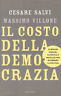 Il costo della democrazia. eliminare sprechi, clientele e privilegi per …