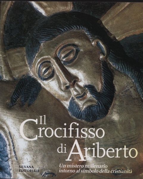Il Crocifisso di Ariberto. Un mistero millenario intorno al simbolo …
