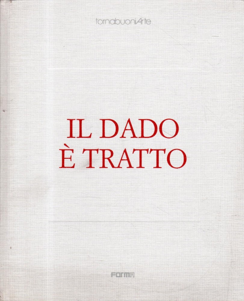 Il dado è tratto : arte contemporanea italiana oltre la …