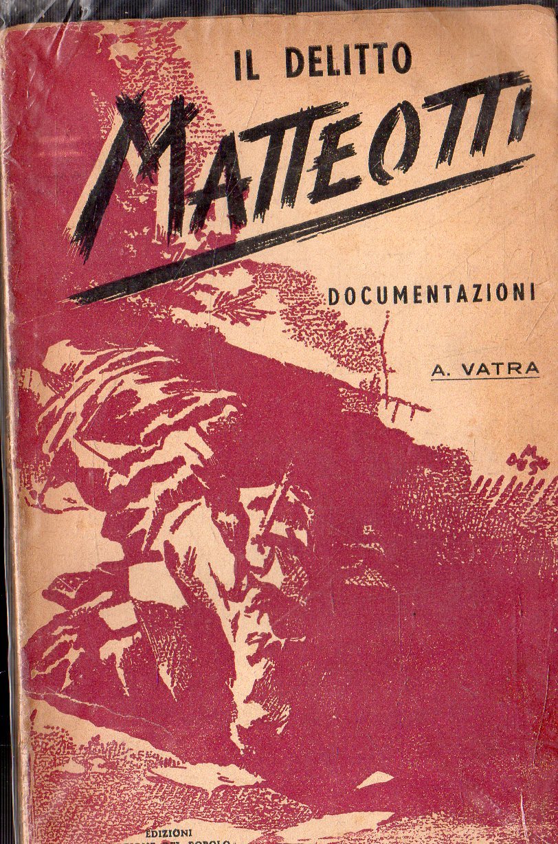 Il delitto Matteotti : documentazioni