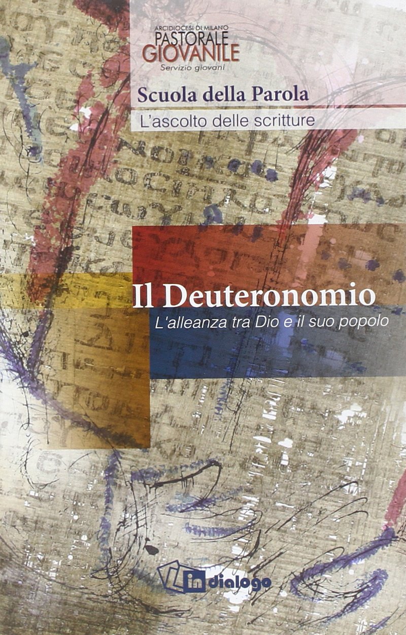 Il Deuteronomio. L'alleanza tra Dio e il suo popolo