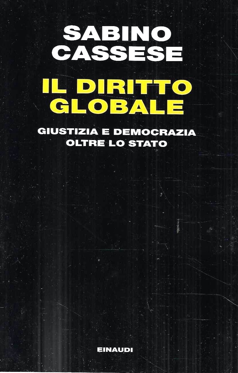 Il diritto globale. Giustizia e democrazia oltre lo Stato