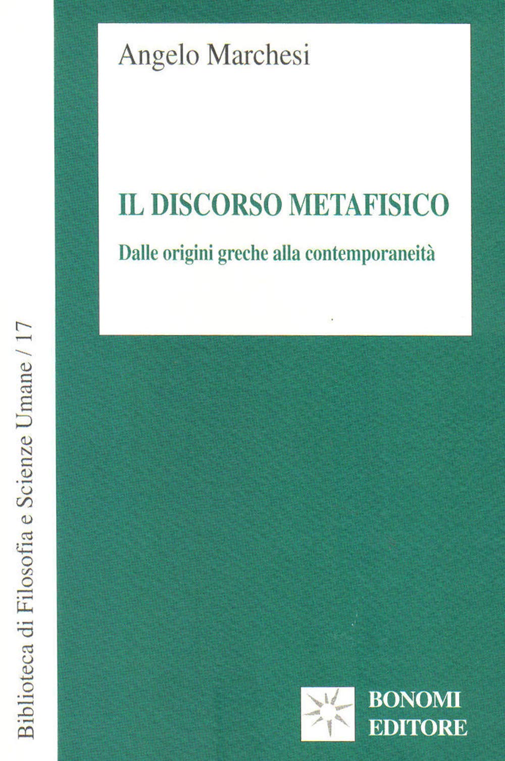 Il discorso metafisico. Dalle origini greche alla contemporaneità