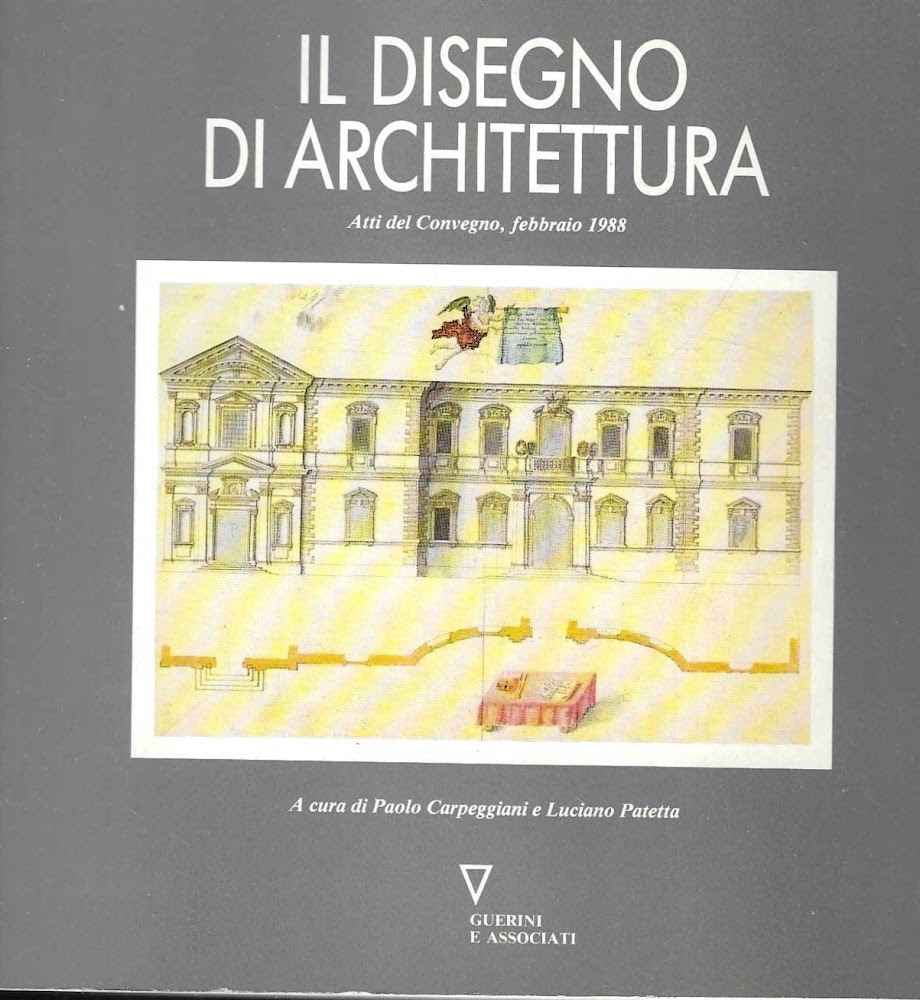 Il disegno di architettura. Atti del Convegno, Milano 15-18 febbraio …