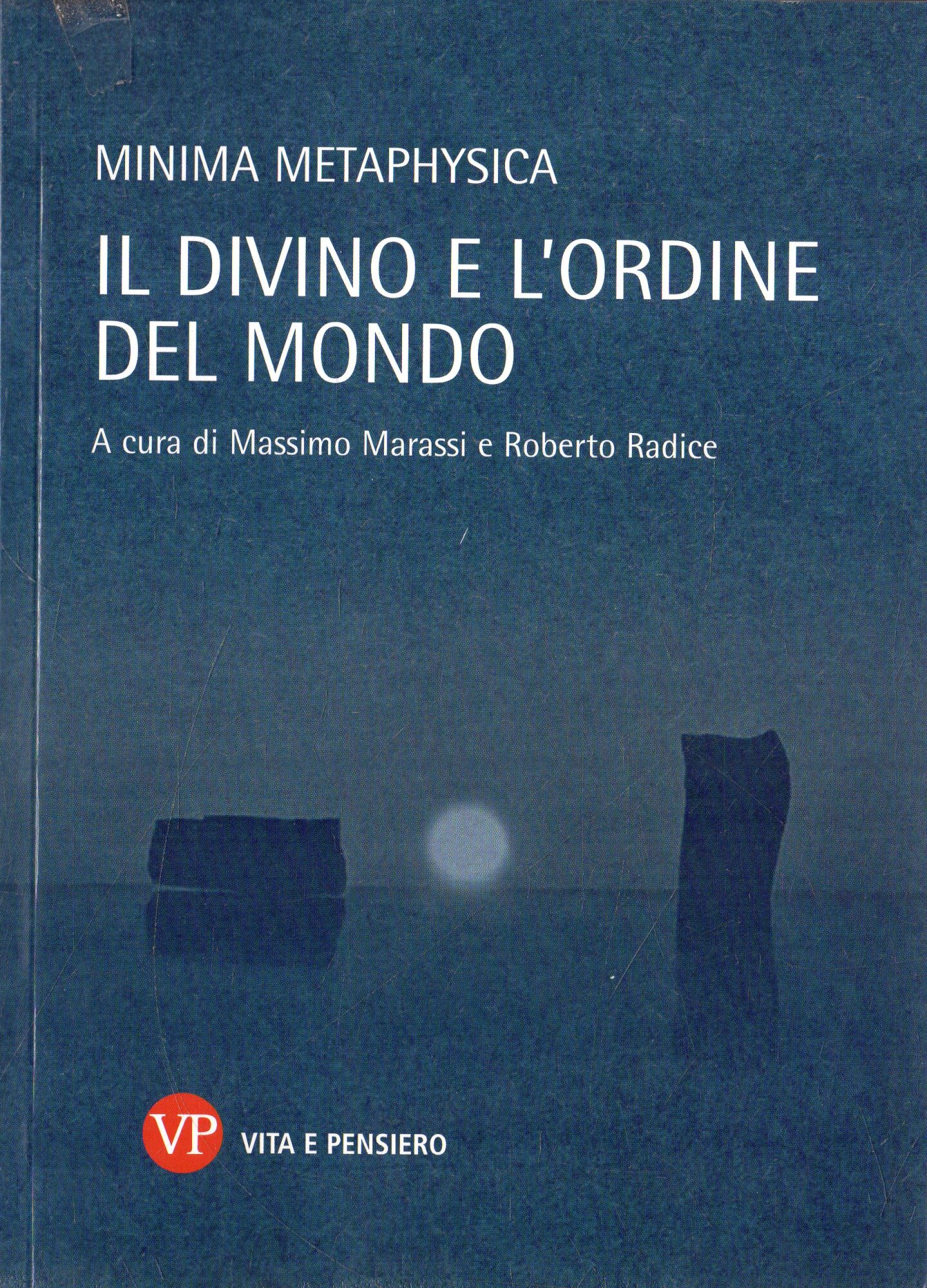 Il divino e l'ordine del mondo : Minima Metaphysica