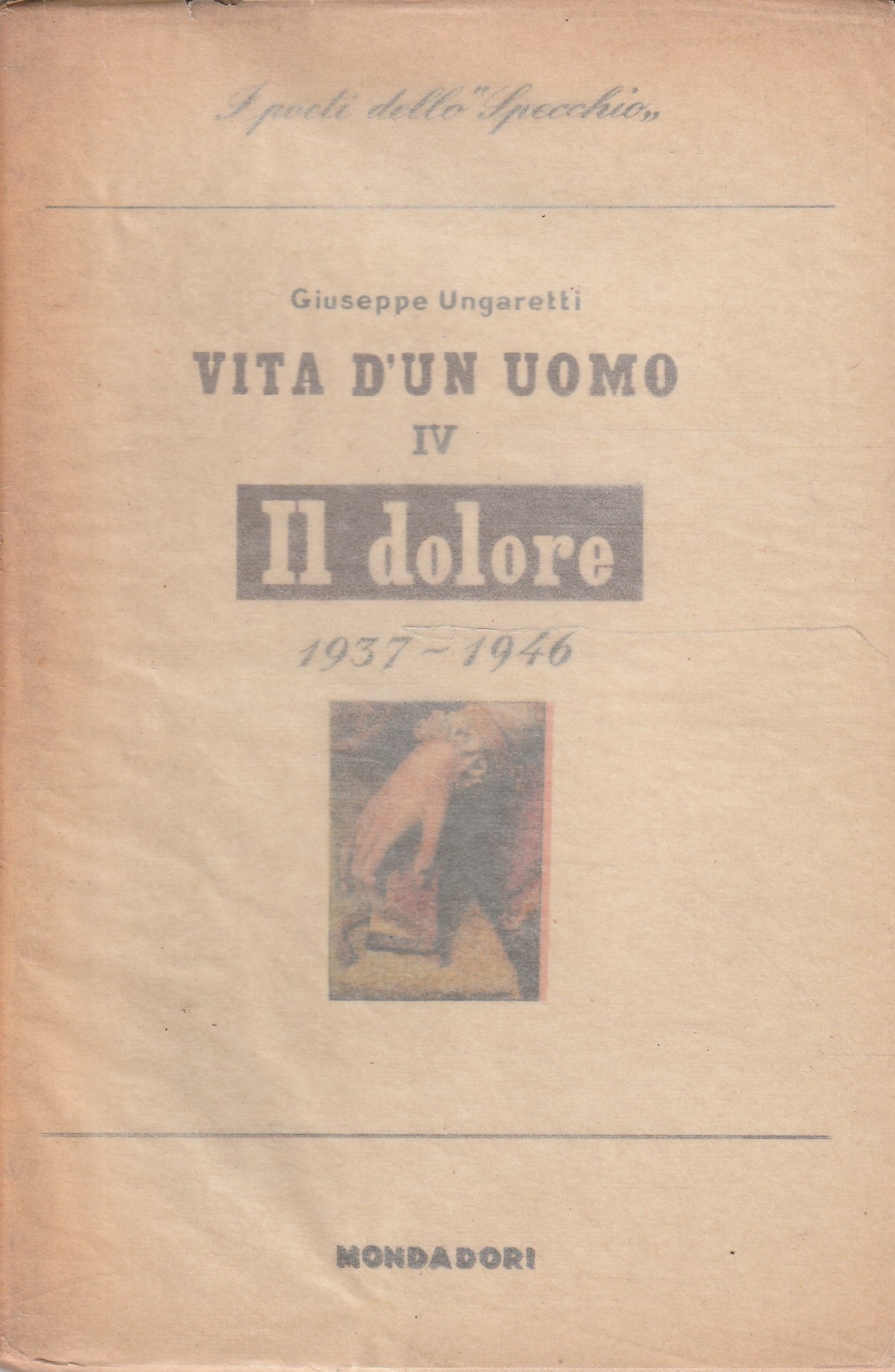 Il dolore 1937-1946. Volume 4 di Vita d'un uomo di …