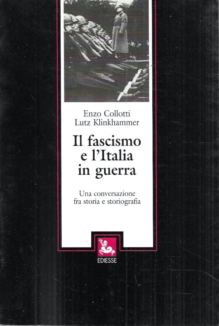 Il fascismo e l'Italia in guerra : una conversazione fra …