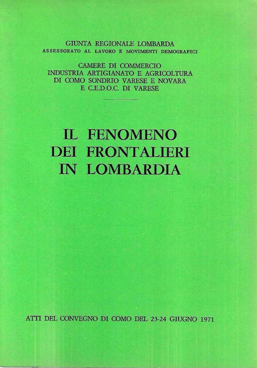 Il fenomeno dei frontalieri in Lombardia. Atti del Convegno di …