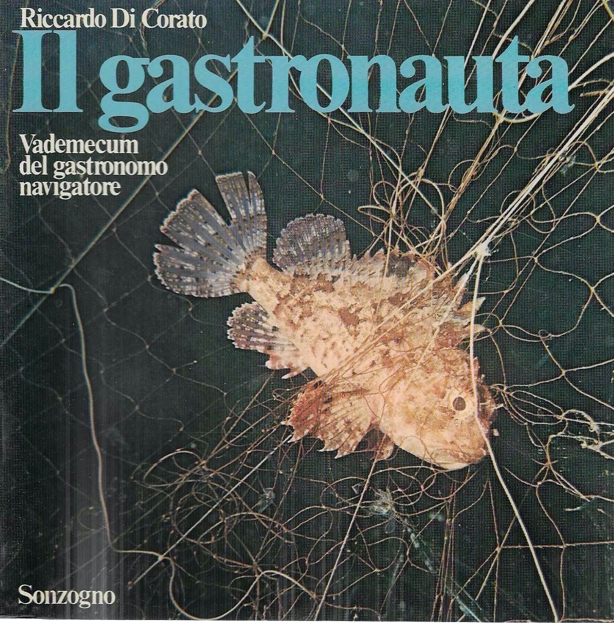 Il gastronauta. Vademecum del gastronomo navigatore