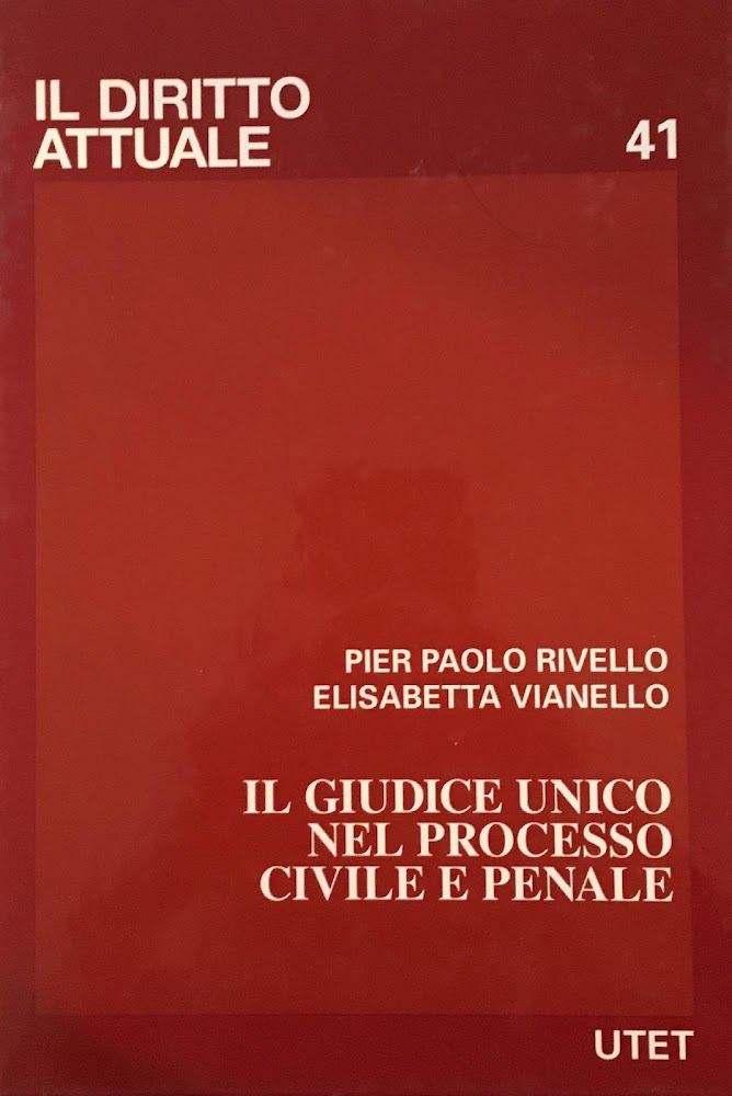 Il giudice unico nel processo civile e penale