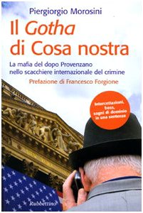 Il Gotha di Cosa Nostra. La mafia del dopo Provenzano …