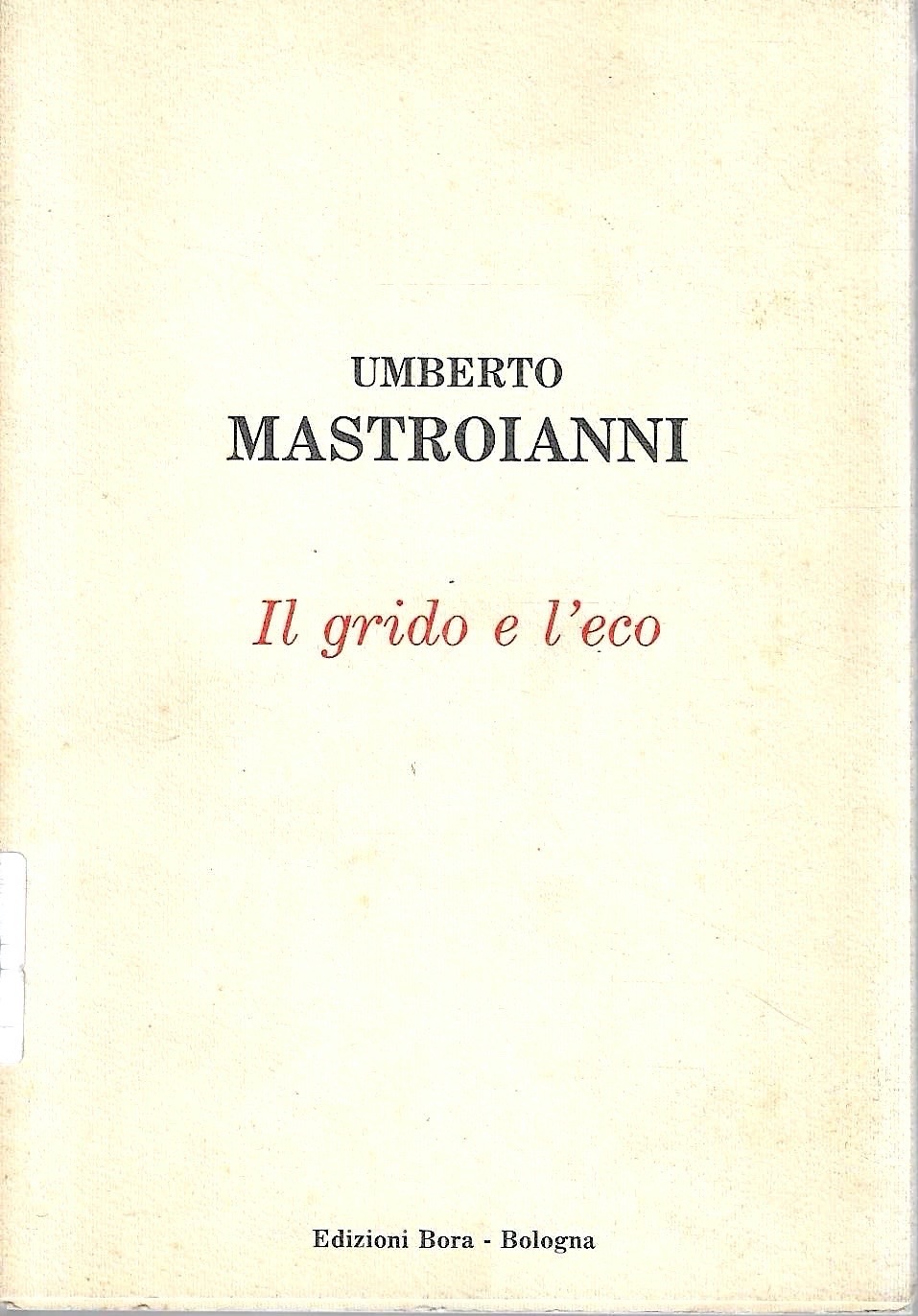 Il grido e l'eco. Scritti autobiografici